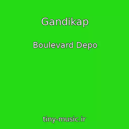 کاور آهنگ Gandikap از Boulevard Depo