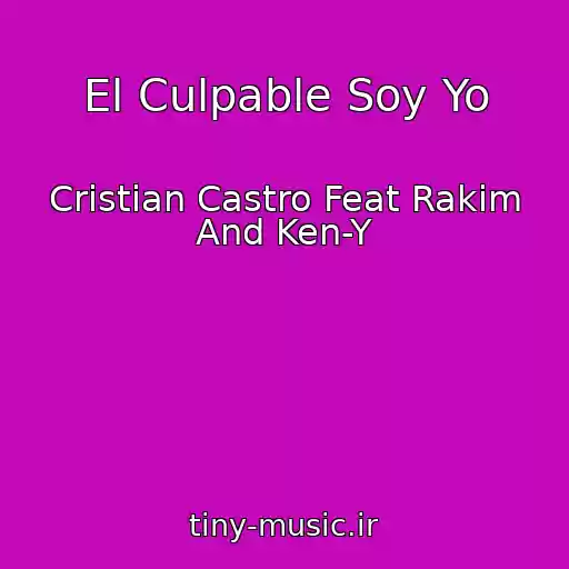 کاور آهنگ El Culpable Soy Yo از Cristian Castro Feat Rakim And Ken-Y