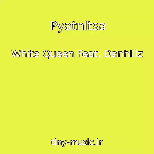 کاور آهنگ Pyatnitsa از White Queen Feat. Danhillz