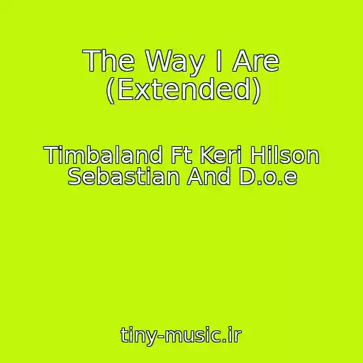 کاور آهنگ The Way I Are (Extended) از Timbaland Ft Keri Hilson Sebastian And D.o.e