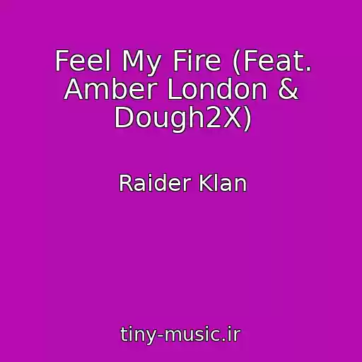 کاور آهنگ Feel My Fire (Feat. Amber London & Dough2X) از Raider Klan