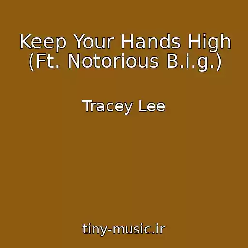 کاور آهنگ Keep Your Hands High (Ft. Notorious B.i.g.) از Tracey Lee