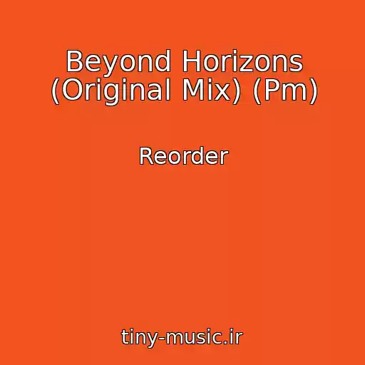 کاور آهنگ Beyond Horizons (Original Mix) (Pm) از Reorder