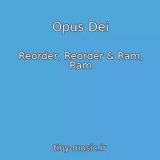 کاور آهنگ Opus Dei از Reorder, Reorder & Ram, Ram