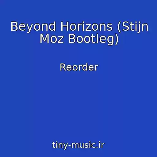کاور آهنگ Beyond Horizons (Stijn Moz Bootleg) از Reorder