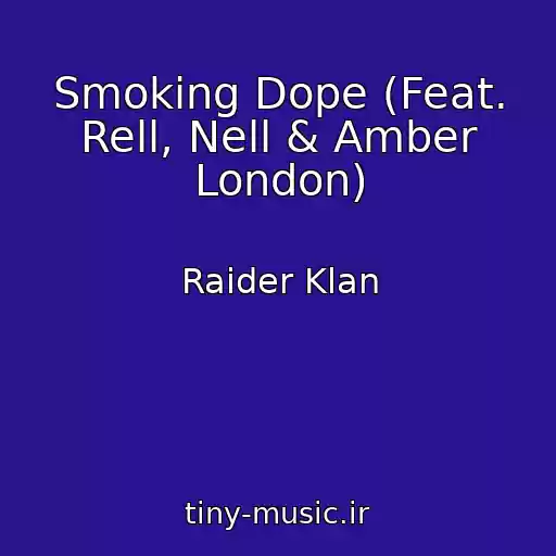 کاور آهنگ Smoking Dope (Feat. Rell, Nell & Amber London) از Raider Klan