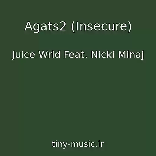 کاور آهنگ Agats2 (Insecure) از Juice Wrld Feat. Nicki Minaj