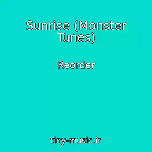 کاور آهنگ Sunrise (Monster Tunes) از Reorder