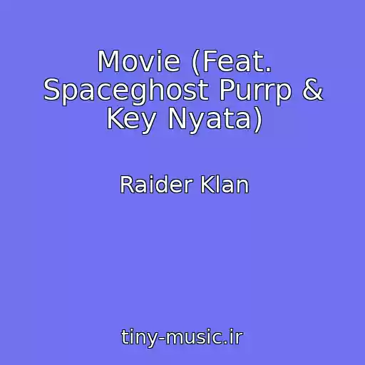 کاور آهنگ Movie (Feat. Spaceghost Purrp & Key Nyata) از Raider Klan