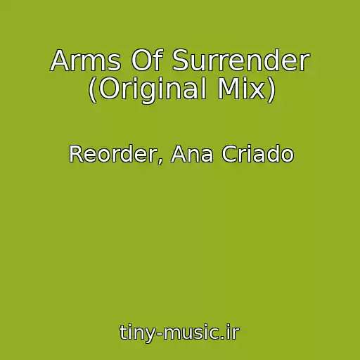 کاور آهنگ Arms Of Surrender (Original Mix) از Reorder, Ana Criado