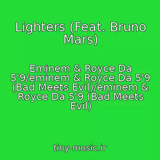 کاور آهنگ Lighters (Feat. Bruno Mars) از Eminem & Royce Da 5'9/eminem & Royce Da 5'9 (Bad Meets Evil)/eminem & Royce Da 5'9 (Bad Meets Evil)