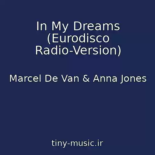 کاور آهنگ In My Dreams (Eurodisco Radio-Version) از Marcel De Van & Anna Jones