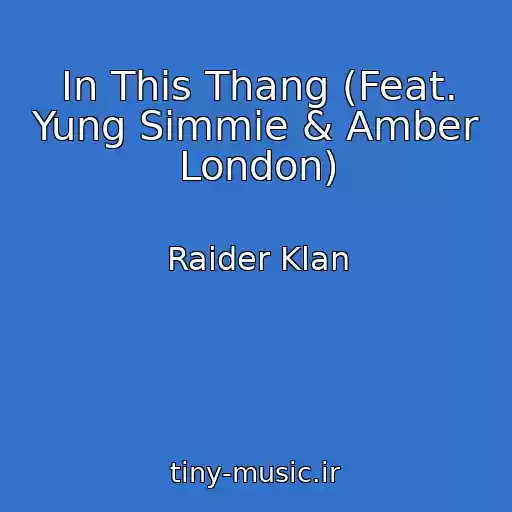 کاور آهنگ In This Thang (Feat. Yung Simmie & Amber London) از Raider Klan