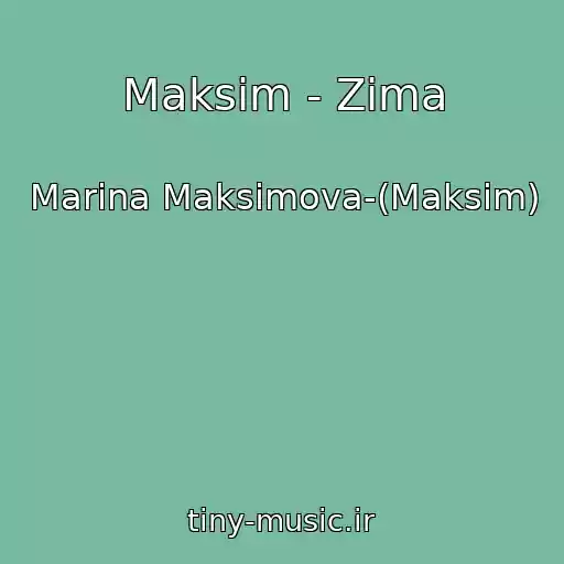 کاور آهنگ Maksim - Zima از Marina Maksimova-(Maksim)