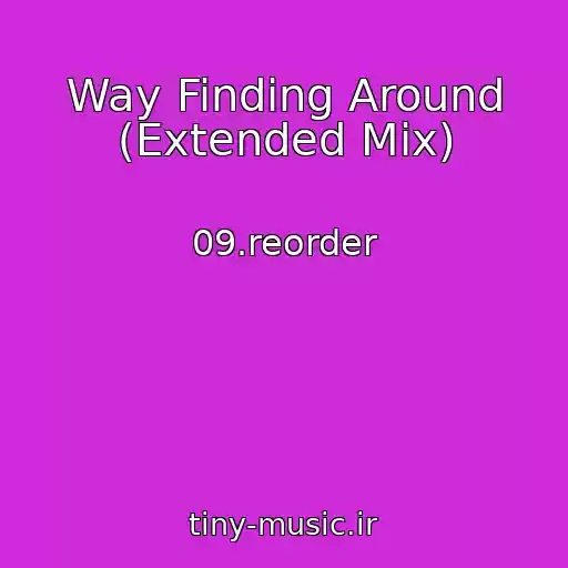 کاور آهنگ Way Finding Around (Extended Mix) از 09.reorder