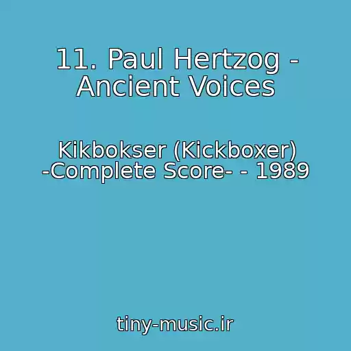 کاور آهنگ 11. Paul Hertzog - Ancient Voices از Kikbokser (Kickboxer) -Complete Score- - 1989