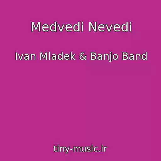 کاور آهنگ Medvedi Nevedi از Ivan Mladek & Banjo Band