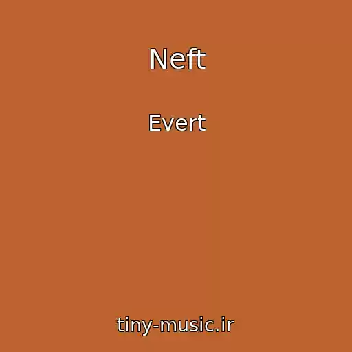 کاور آهنگ Neft از Evert