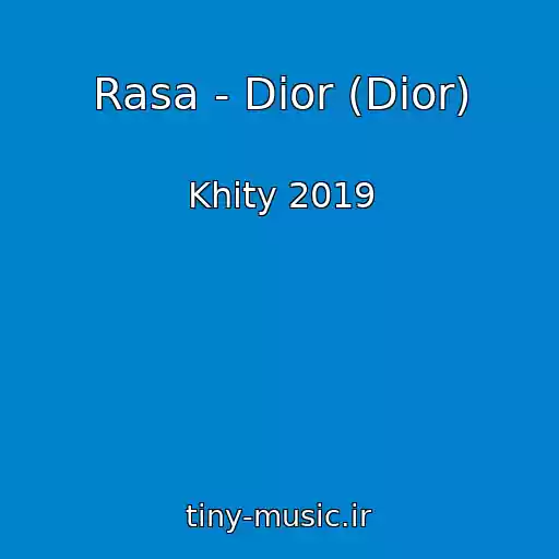 کاور آهنگ Rasa - Dior (Dior) از Khity 2019