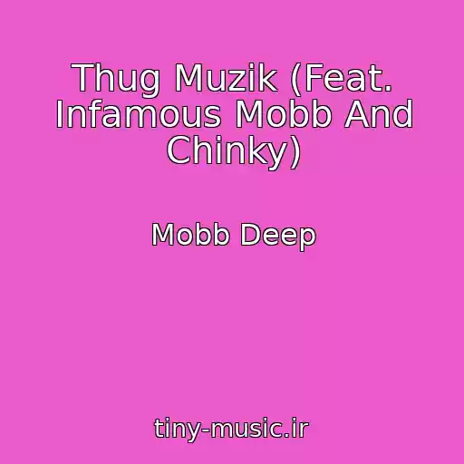 کاور آهنگ Thug Muzik (Feat. Infamous Mobb And Chinky) از Mobb Deep