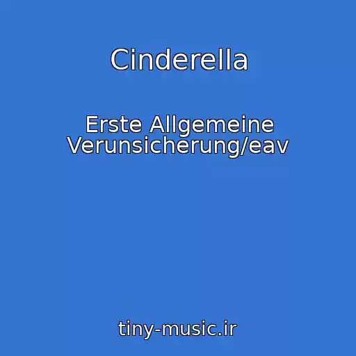 کاور آهنگ Cinderella از Erste Allgemeine Verunsicherung/eav