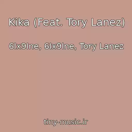 کاور آهنگ Kika (Feat. Tory Lanez) از 6Ix9Ine, 6Ix9Ine, Tory Lanez