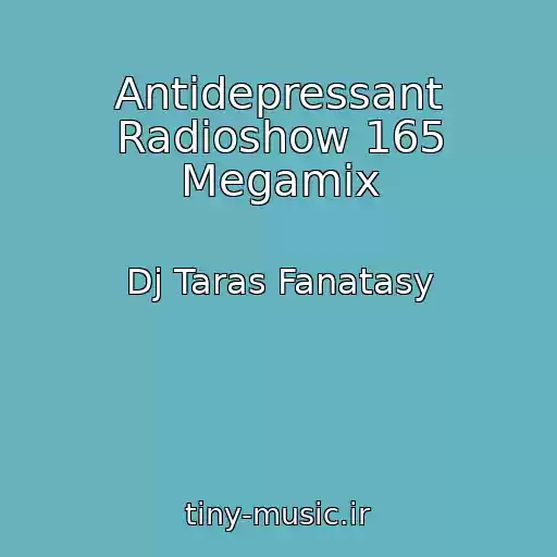 کاور آهنگ Antidepressant Radioshow 165 Megamix از Dj Taras Fanatasy