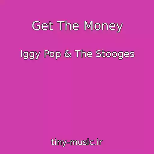کاور آهنگ Get The Money از Iggy Pop & The Stooges