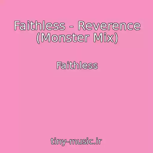 کاور آهنگ Faithless - Reverence (Monster Mix) از Faithless
