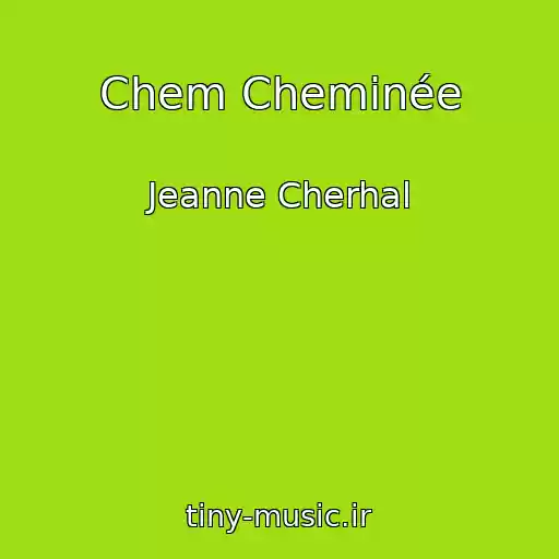 کاور آهنگ Chem Cheminée از Jeanne Cherhal