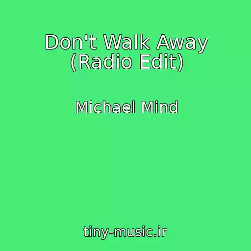 کاور آهنگ Don't Walk Away (Radio Edit) از Michael Mind