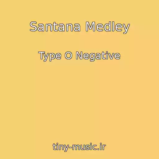 کاور آهنگ Santana Medley از Type O Negative