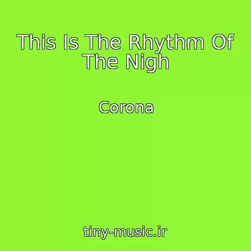 کاور آهنگ This Is The Rhythm Of The Nigh از Corona