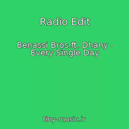کاور آهنگ Radio Edit از Benassi Bros.ft. Dhany - Every Single Day