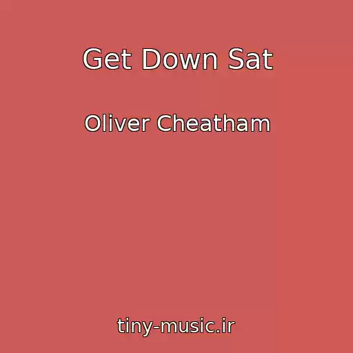 کاور آهنگ Get Down Sat از Oliver Cheatham