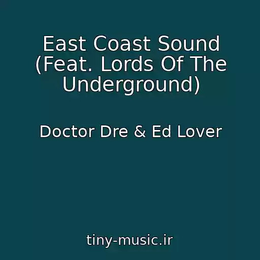 کاور آهنگ East Coast Sound (Feat. Lords Of The Underground) از Doctor Dre & Ed Lover