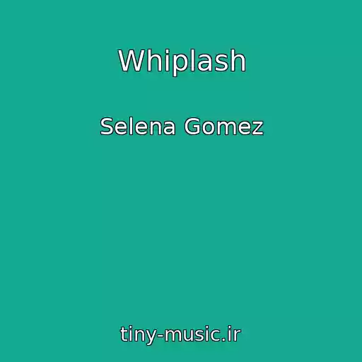 کاور آهنگ Whiplash از Selena Gomez