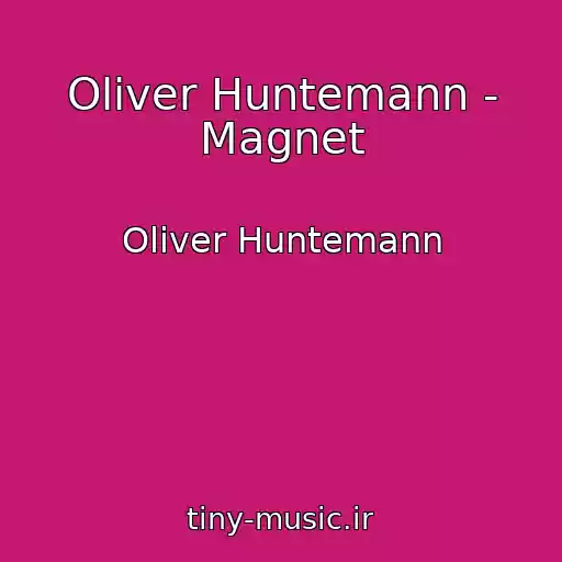 کاور آهنگ Oliver Huntemann - Magnet از Oliver Huntemann