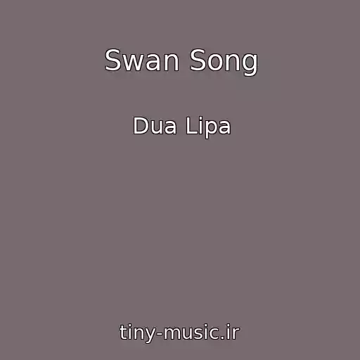 کاور آهنگ Swan Song از Dua Lipa