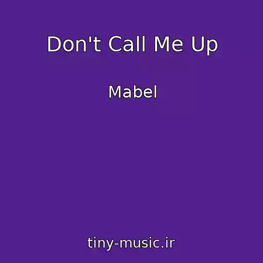 کاور آهنگ Don't Call Me Up از Mabel