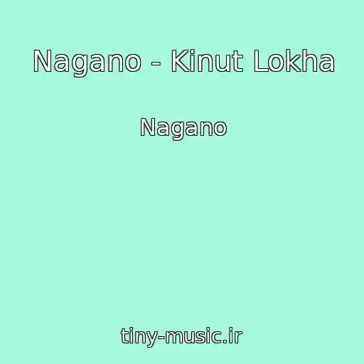 کاور آهنگ Nagano - Kinut Lokha از Nagano