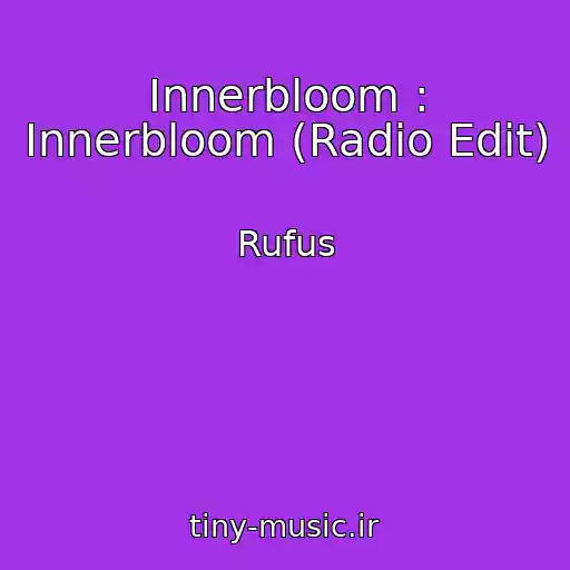 کاور آهنگ Innerbloom : Innerbloom (Radio Edit) از Rufus