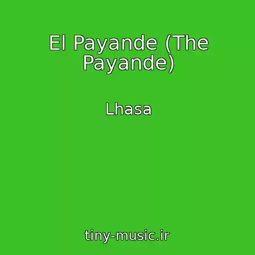 کاور آهنگ El Payande (The Payande) از Lhasa