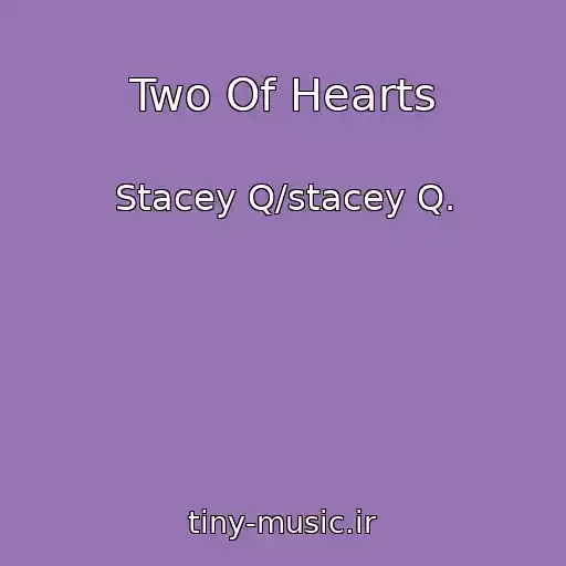 کاور آهنگ Two Of Hearts از Stacey Q/stacey Q.
