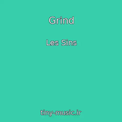 کاور آهنگ Grind از Les Sins