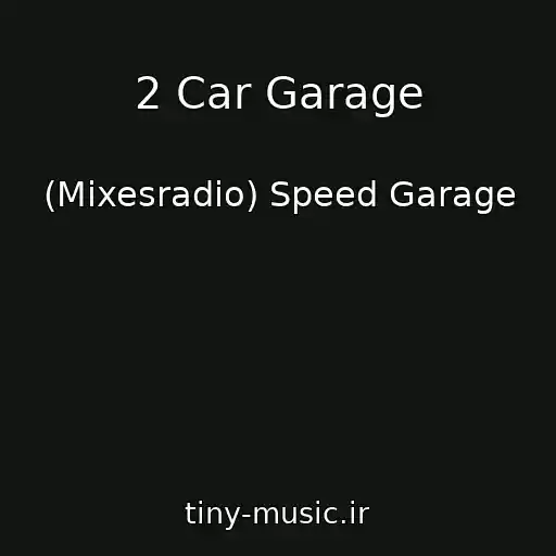 کاور آهنگ 2 Car Garage از (Mixesradio) Speed Garage