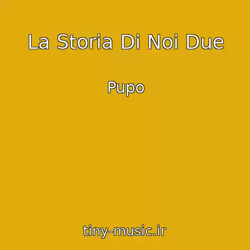 کاور آهنگ La Storia Di Noi Due از Pupo