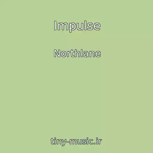کاور آهنگ Impulse از Northlane
