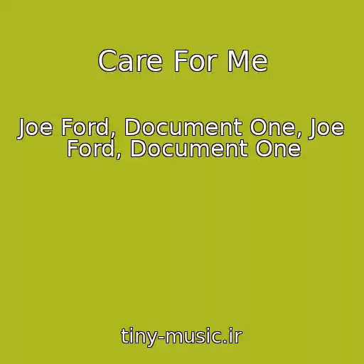 کاور آهنگ Care For Me از Joe Ford, Document One, Joe Ford, Document One
