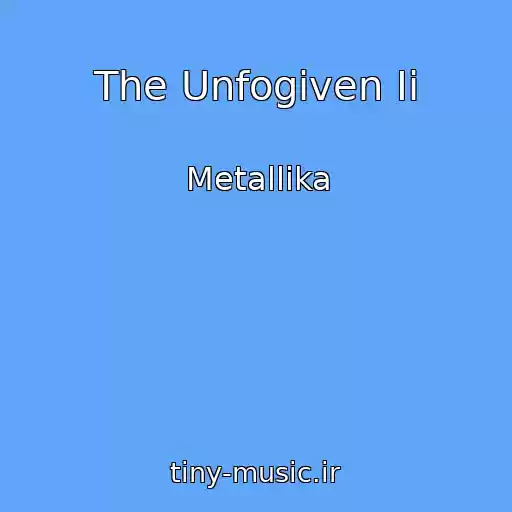 کاور آهنگ The Unfogiven Ii از Metallika